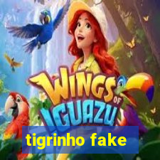 tigrinho fake